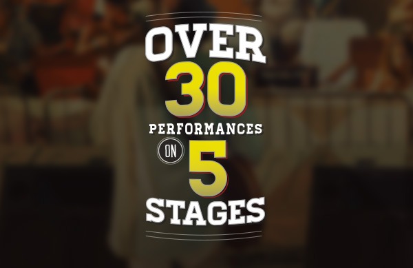 Over 30 Performances on 5 Stages!