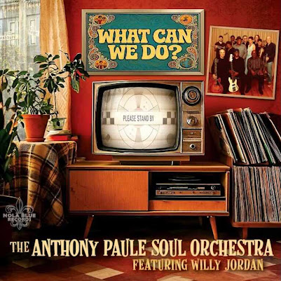 💿 ALBUM REVIEW: The Anthony Paule Soul Orchestra featuring Willy Jordan – What Can We Do?